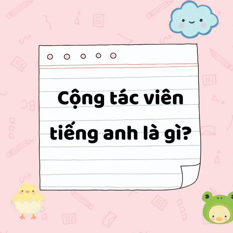 Cộng tác viên tiếng Anh là gì