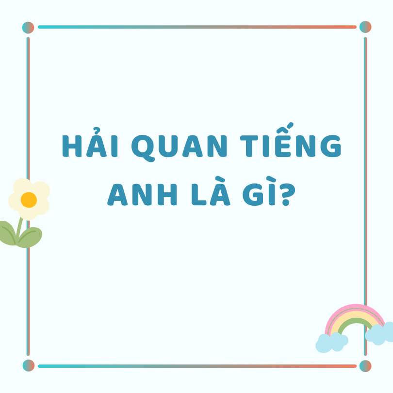 Hải quan tiếng Anh là gì