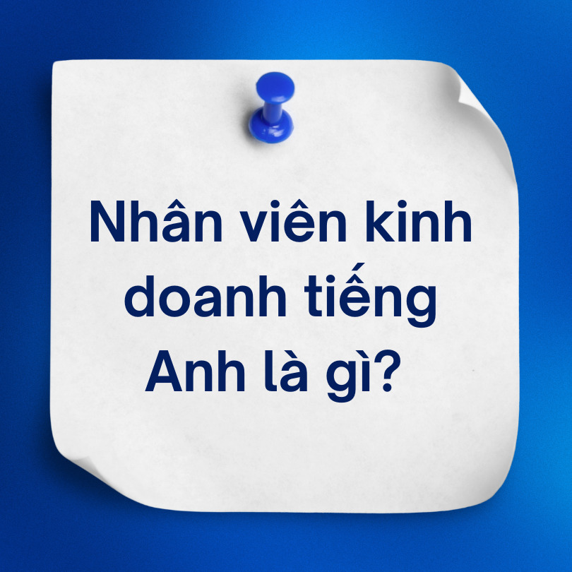 Nhân viên kinh doanh tiếng Anh là gì