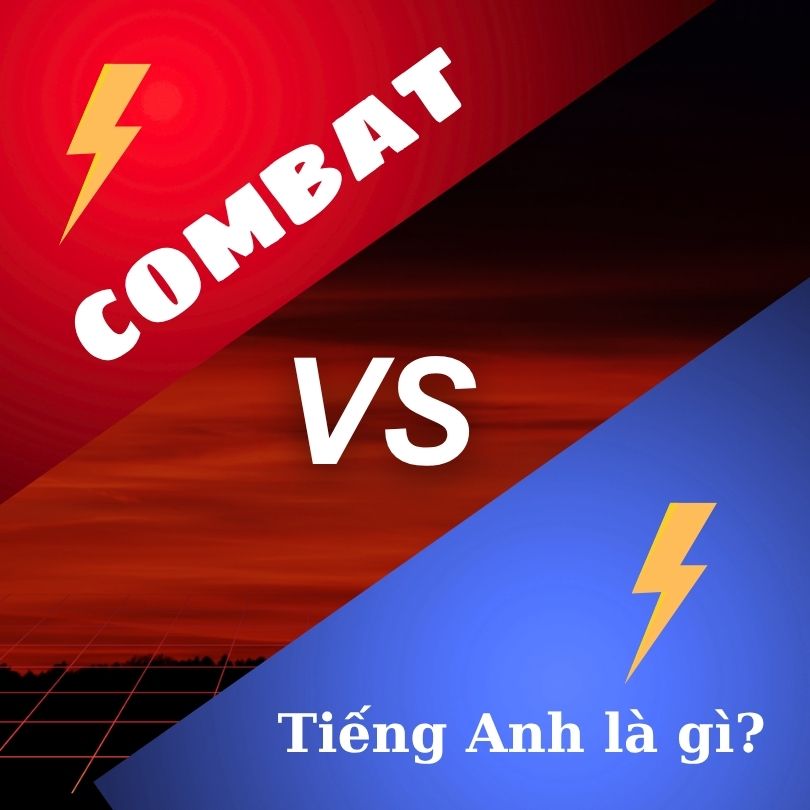 Combat tiếng Anh là gì? 