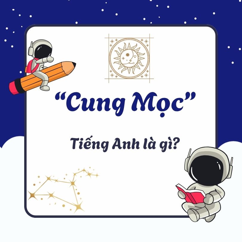 Cung mọc tiếng Anh là gì?