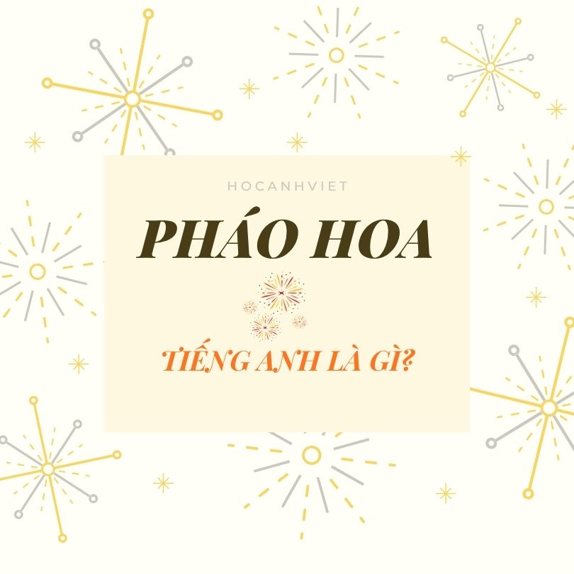 Pháo hoa tiếng Anh là gì?