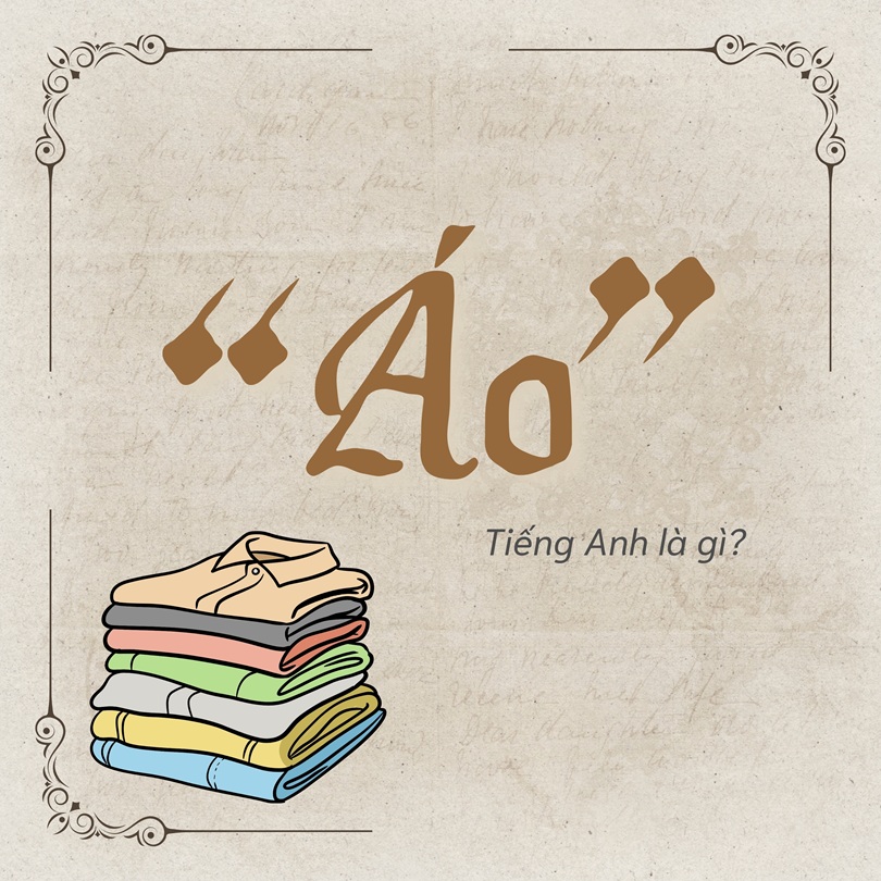 Áo tiếng anh là gì?