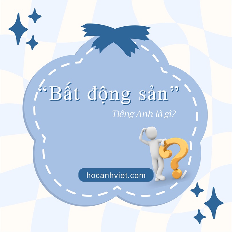 Bất động sản tiếng Anh là gì?