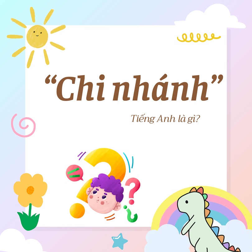 Chi nhánh tiếng Anh là gì?
