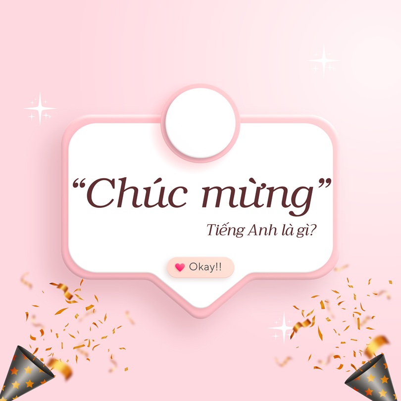 Chúc mừng tiếng Anh là gì?