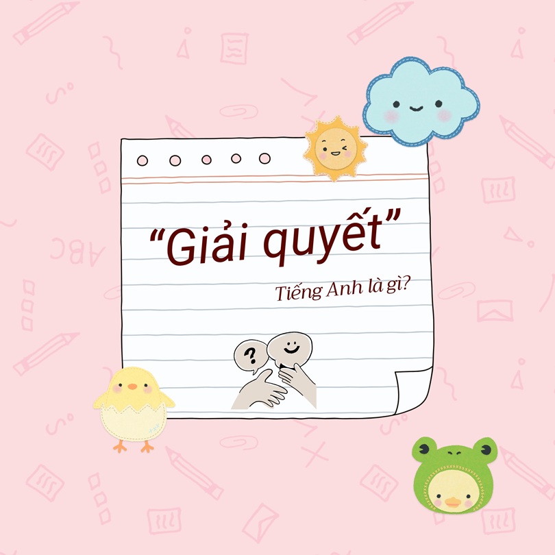 Giải quyết tiếng Anh là gì?