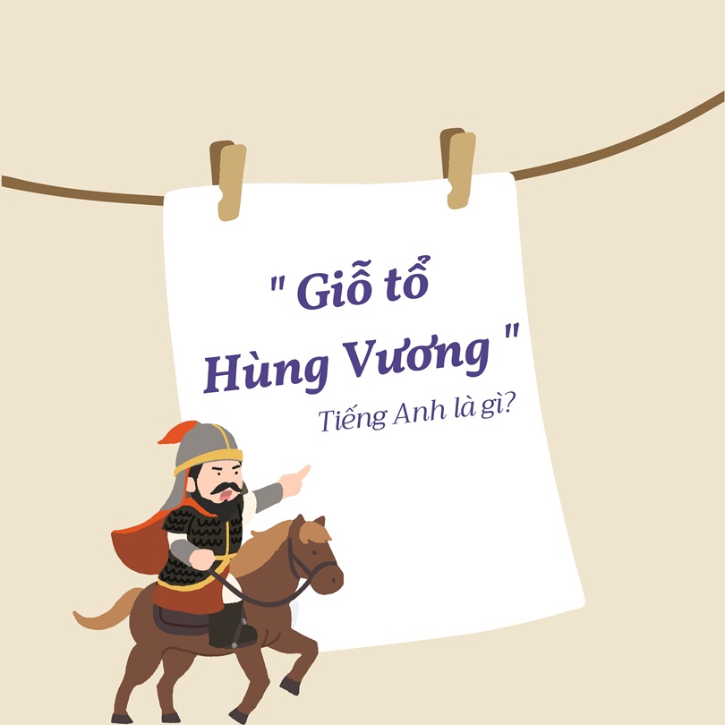 Giỗ Tổ Hùng Vương tiếng Anh là gì?