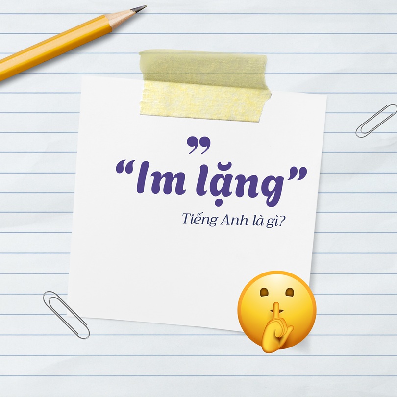 Im lặng tiếng Anh là gì?