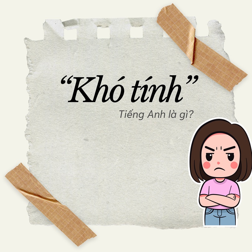 Khó tính tiếng Anh là gì?