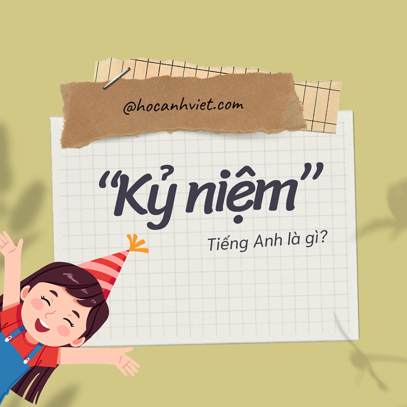 Kỷ niệm tiếng Anh là gì?