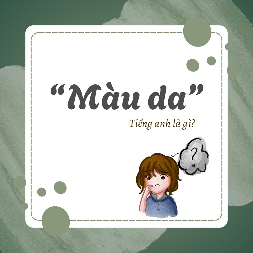 Màu da tiếng Anh là gì?