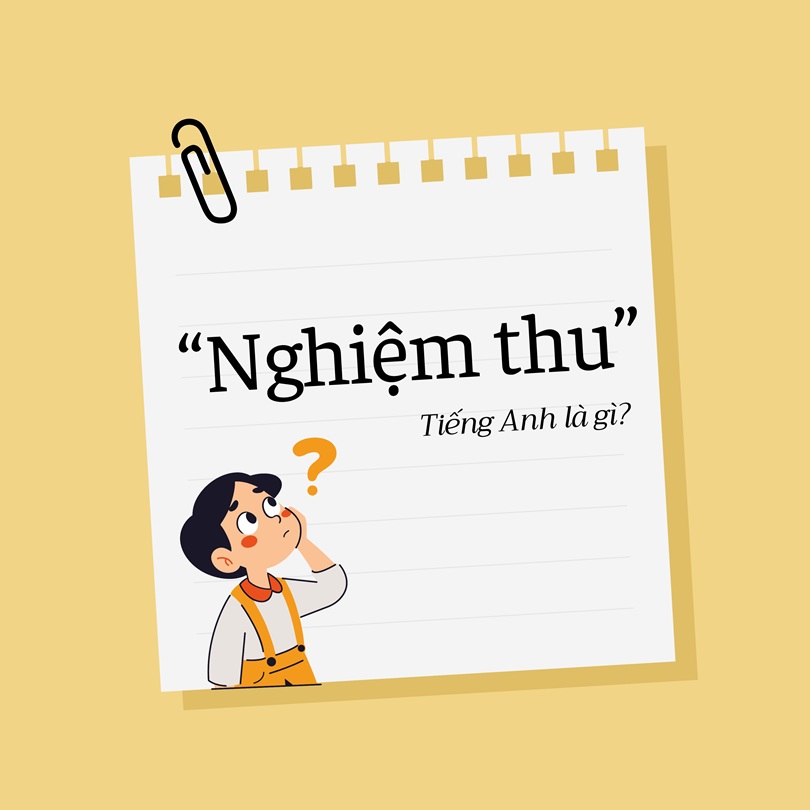 Nghiệm thu tiếng Anh là gì?