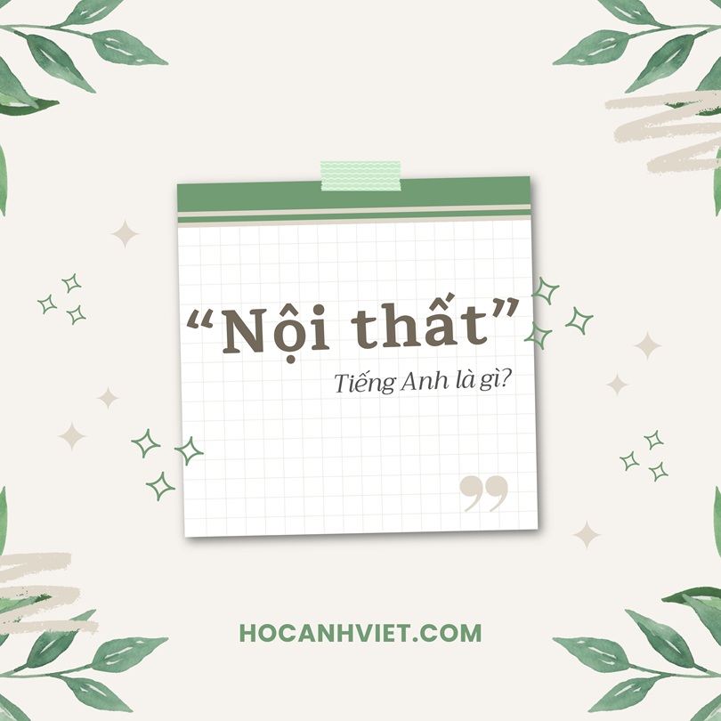 Nội thất tiếng Anh là gì?