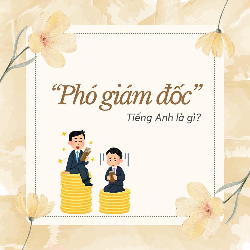 Phó giám đốc tiếng Anh là gì?