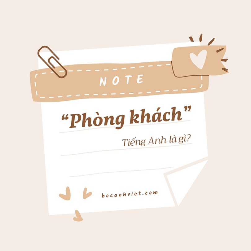 Phòng khách tiếng Anh là gì?