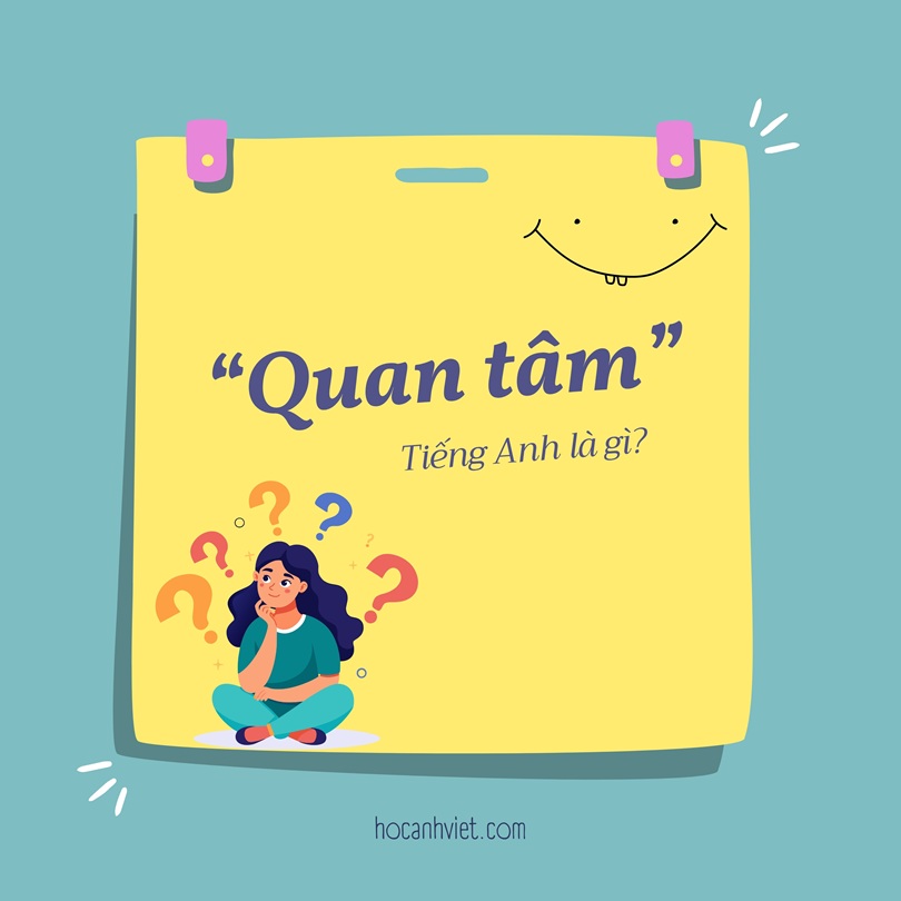Quan tâm tiếng Anh là gì?