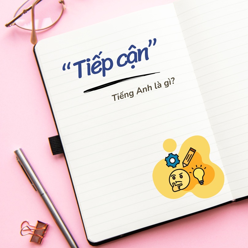 Tiếp cận tiếng Anh là gì?