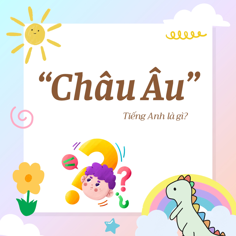 Châu Âu tiếng Anh là gì?
