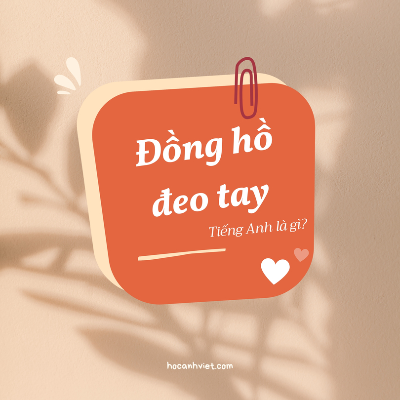 Đồng hồ đeo tay tiếng Anh là gì?