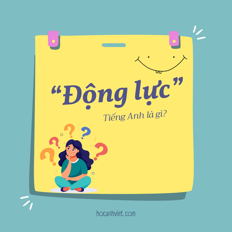 Động lực tiếng Anh là gì?