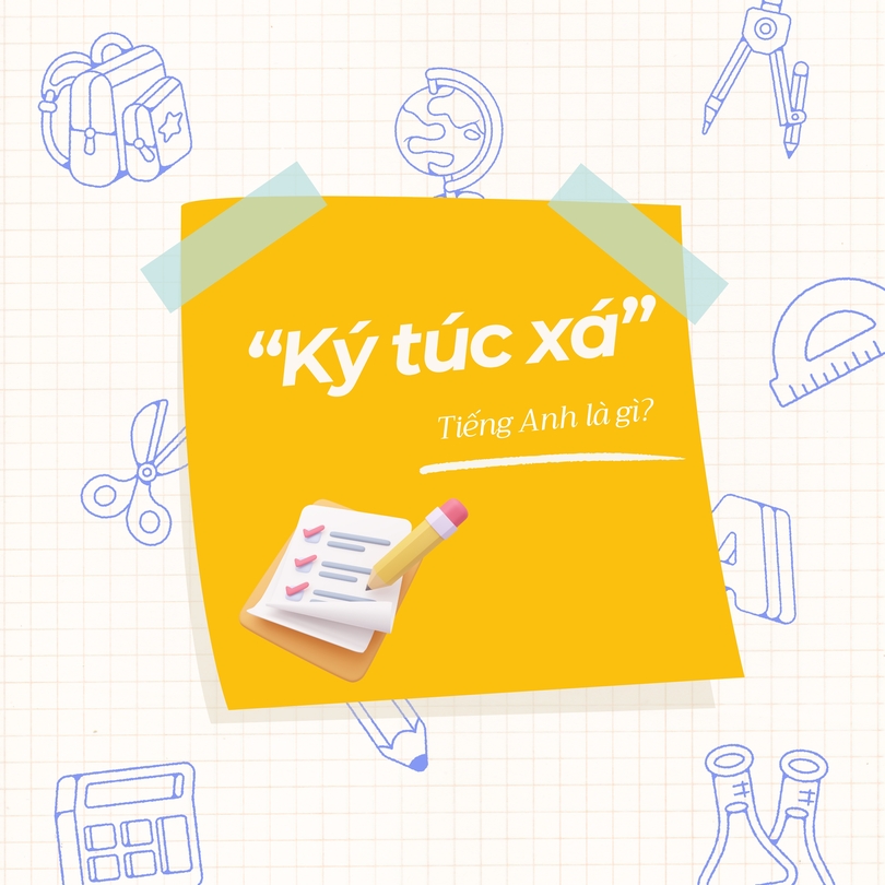 Ký túc xá tiếng Anh là gì?
