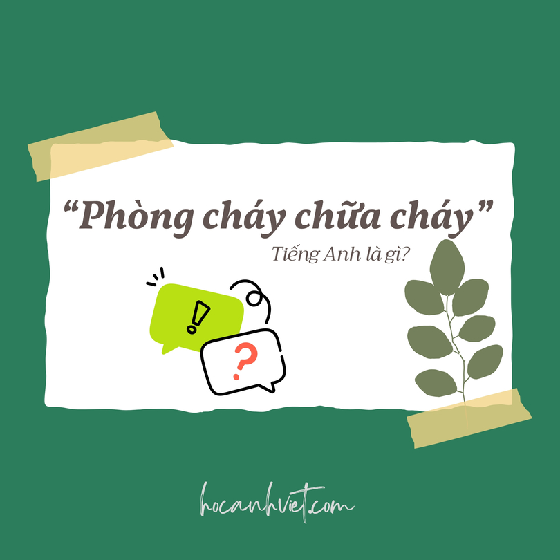 Phòng cháy chữa cháy tiếng Anh là gì?